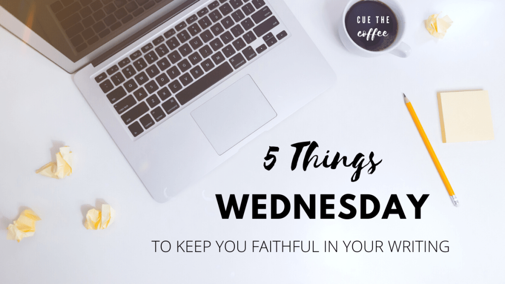 5 Things to Keep You Faithful In Your&nbsp;Writing
