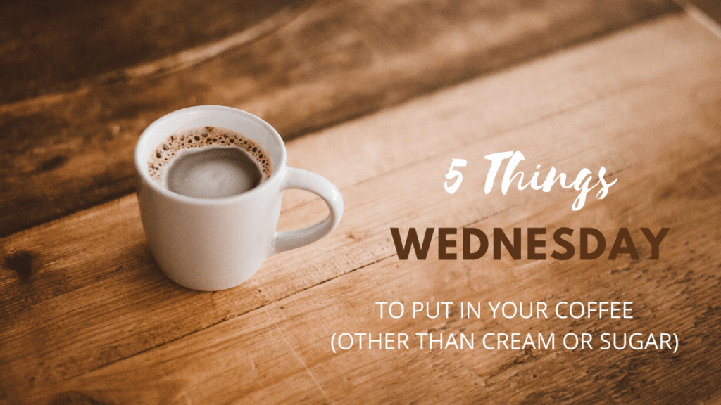 5 things to put in your&nbsp;coffee